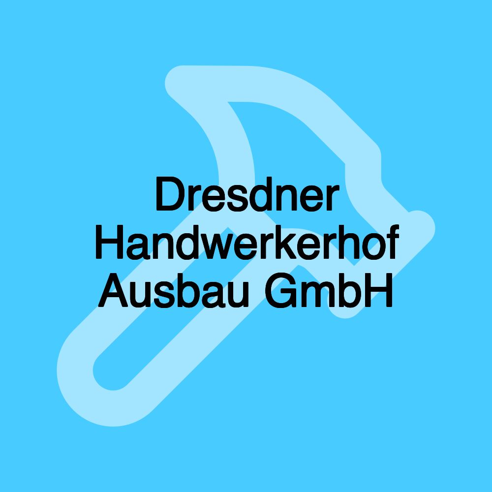 Dresdner Handwerkerhof Ausbau GmbH