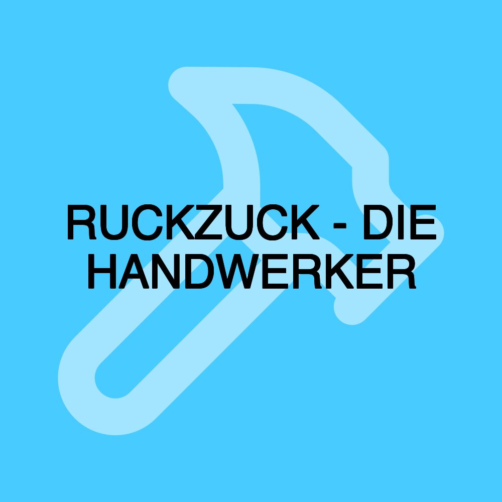 RUCKZUCK - DIE HANDWERKER