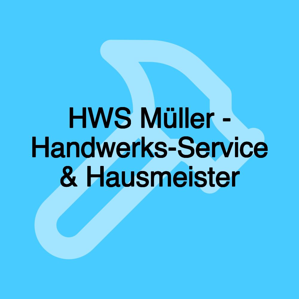 HWS Müller - Handwerks-Service & Hausmeister