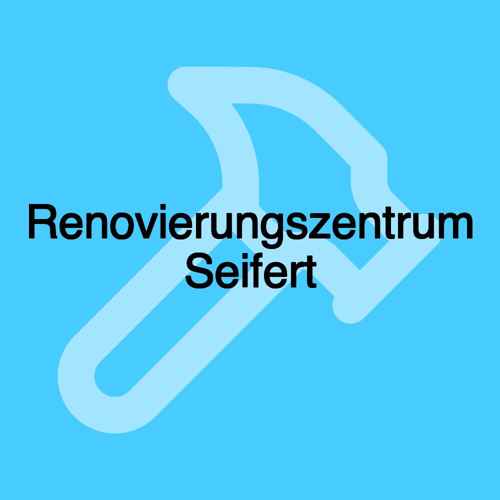 Renovierungszentrum Seifert