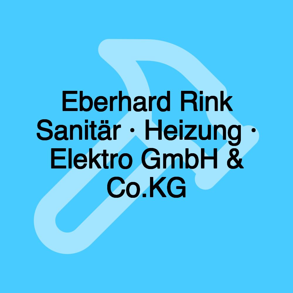 Eberhard Rink Sanitär · Heizung · Elektro GmbH & Co.KG