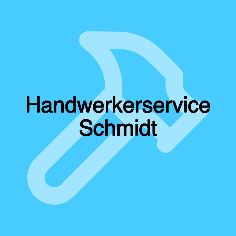 Handwerkerservice Schmidt