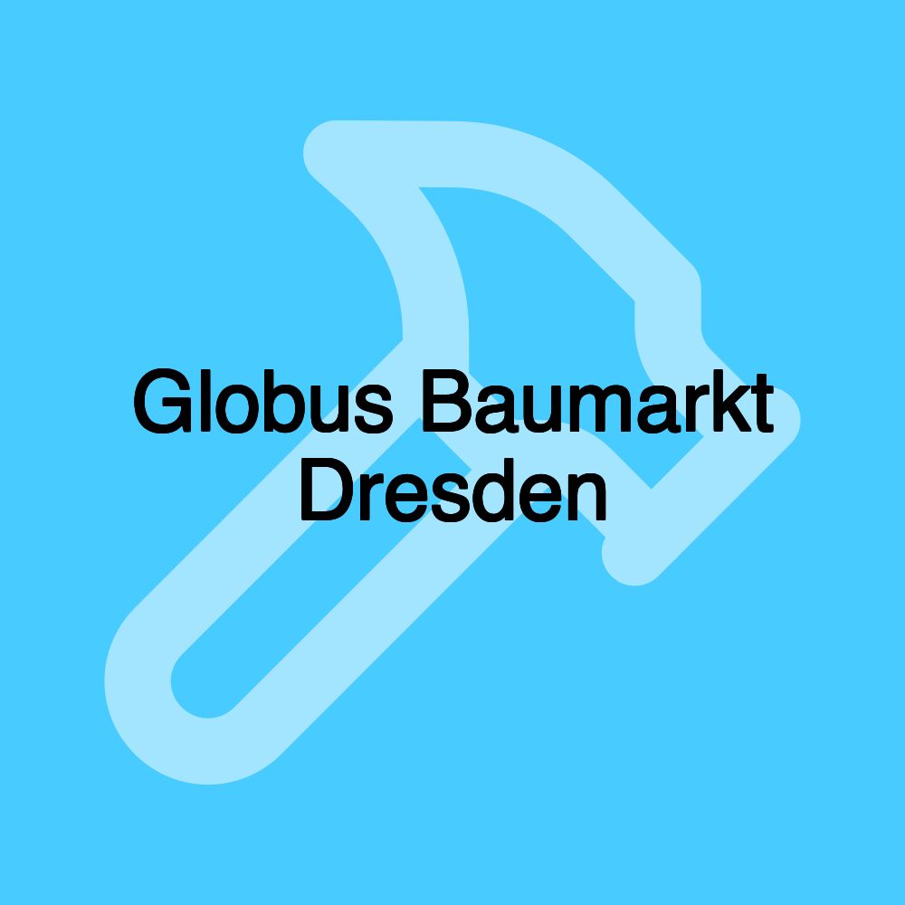 Globus Baumarkt Dresden