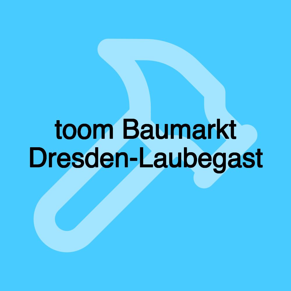 toom Baumarkt Dresden-Laubegast