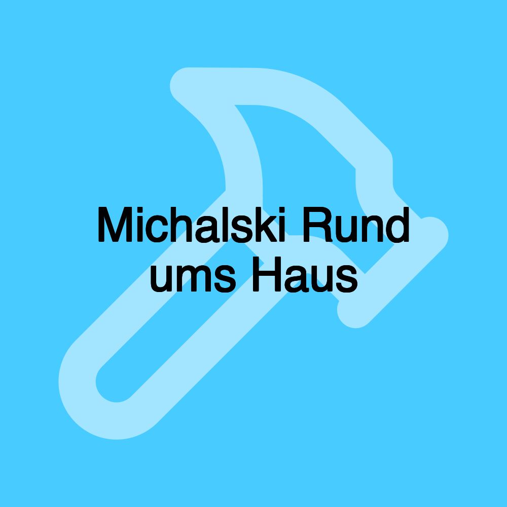 Michalski Rund ums Haus