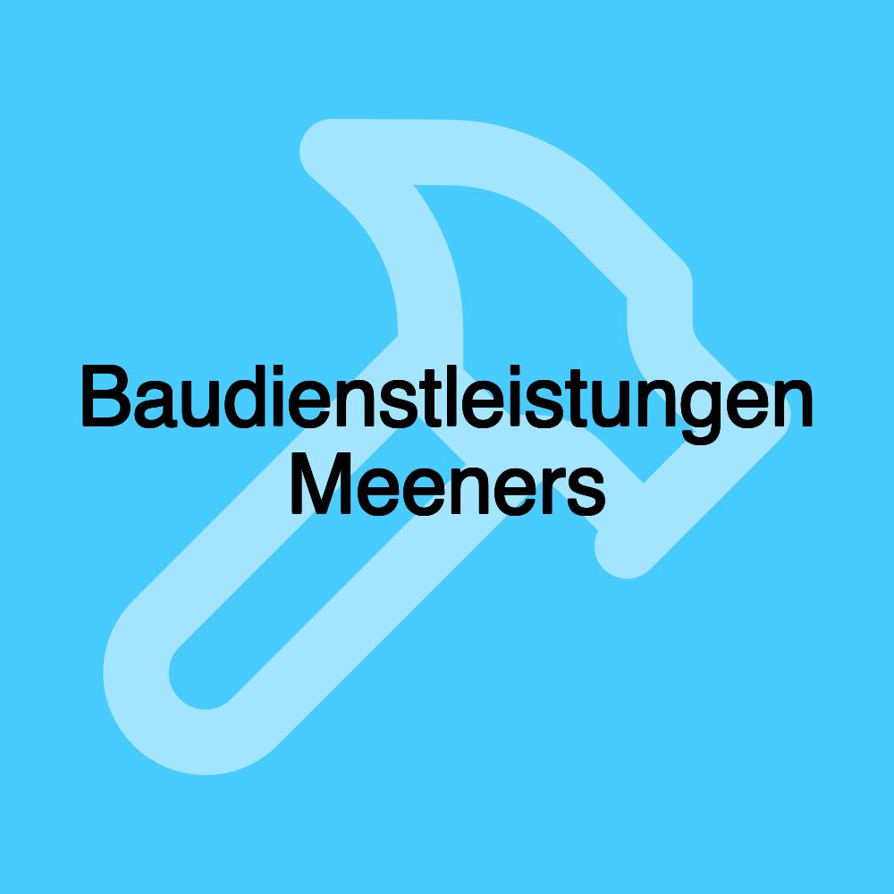 Baudienstleistungen Meeners