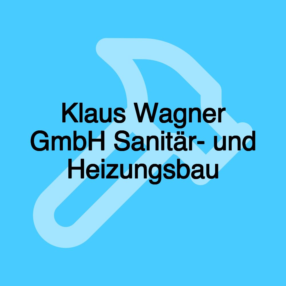 Klaus Wagner GmbH Sanitär- und Heizungsbau