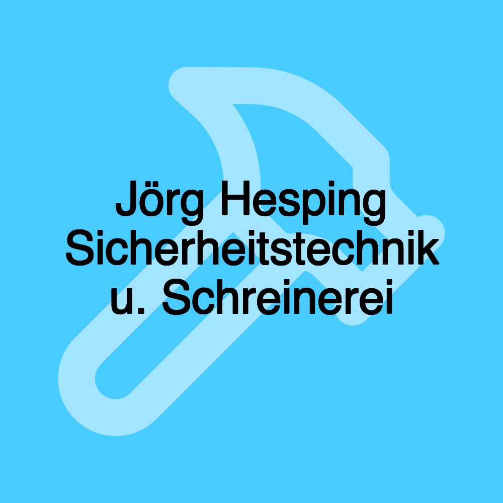 Jörg Hesping Sicherheitstechnik u. Schreinerei