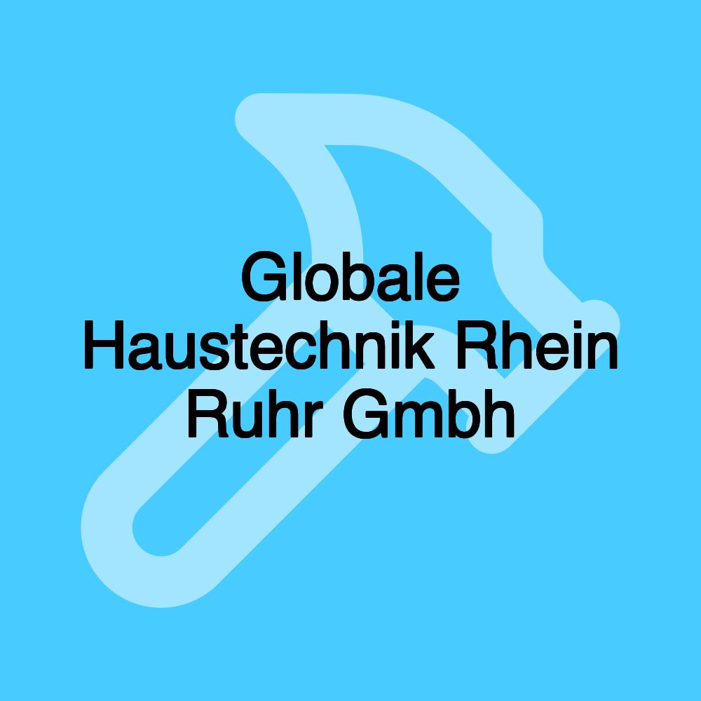 Globale Haustechnik Rhein Ruhr Gmbh