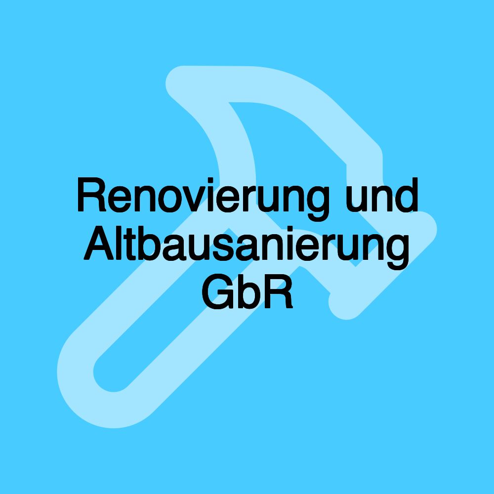 Renovierung und Altbausanierung GbR