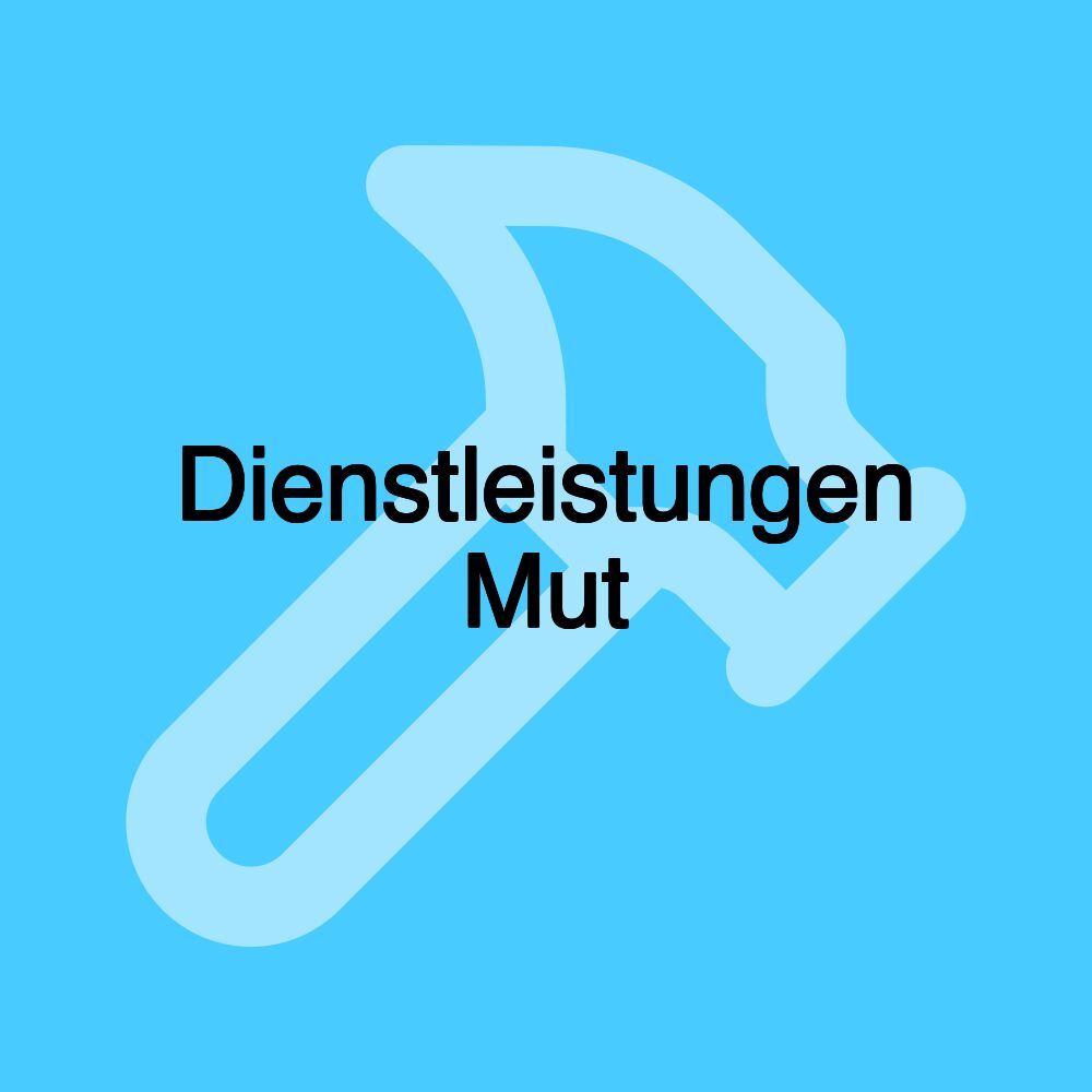 Dienstleistungen Mut