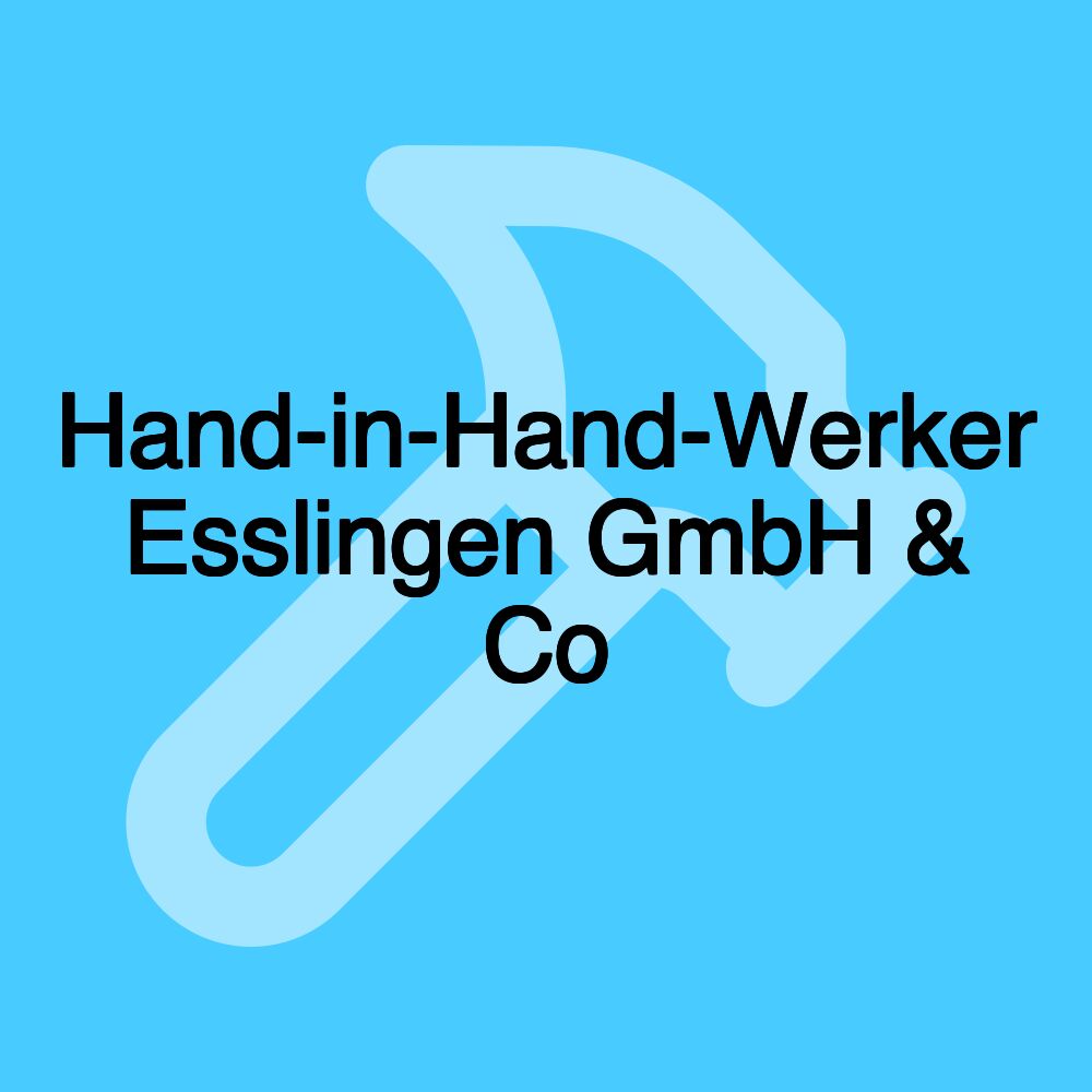 Hand-in-Hand-Werker Esslingen GmbH & Co