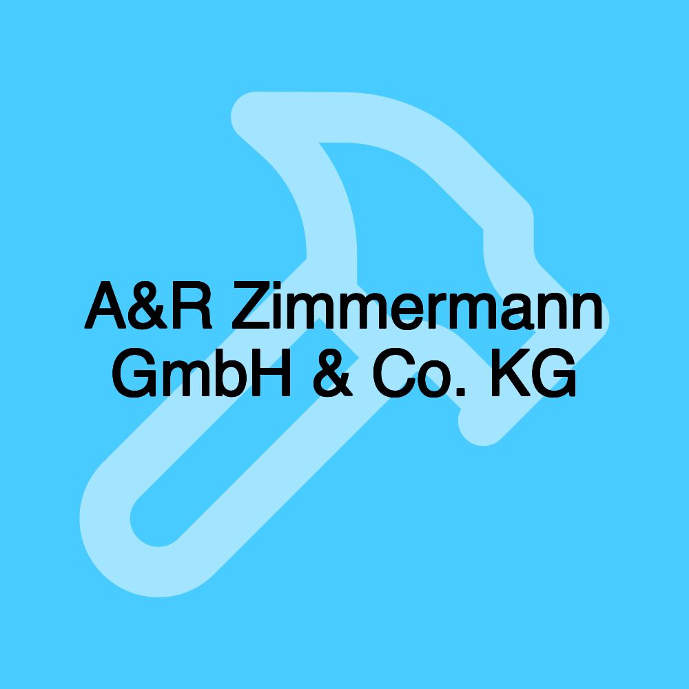 A&R Zimmermann GmbH & Co. KG