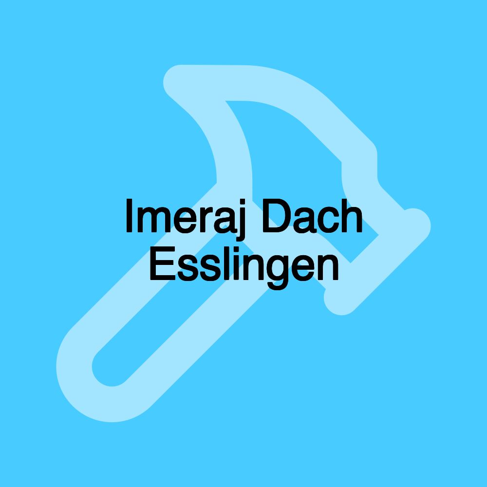 Imeraj Dach Esslingen