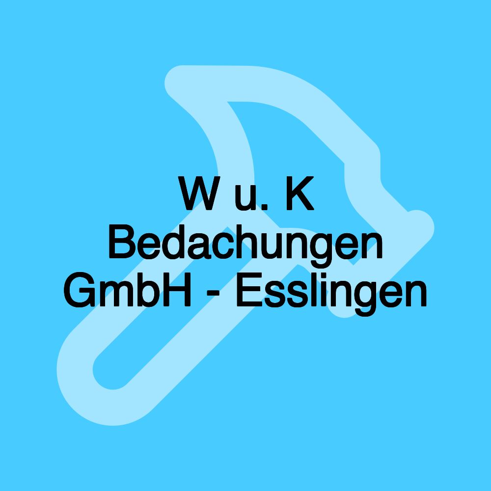 W u. K Bedachungen GmbH - Esslingen