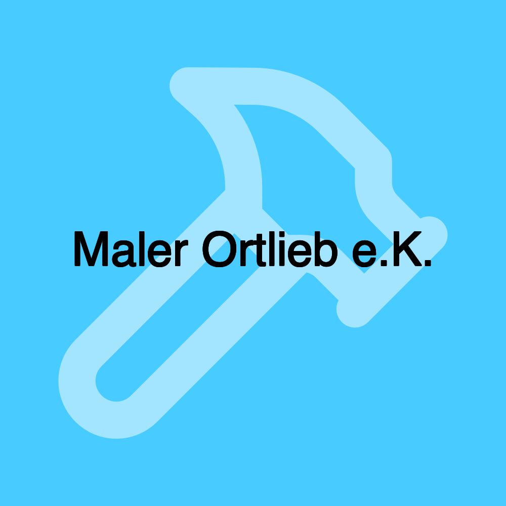 Maler Ortlieb e.K.