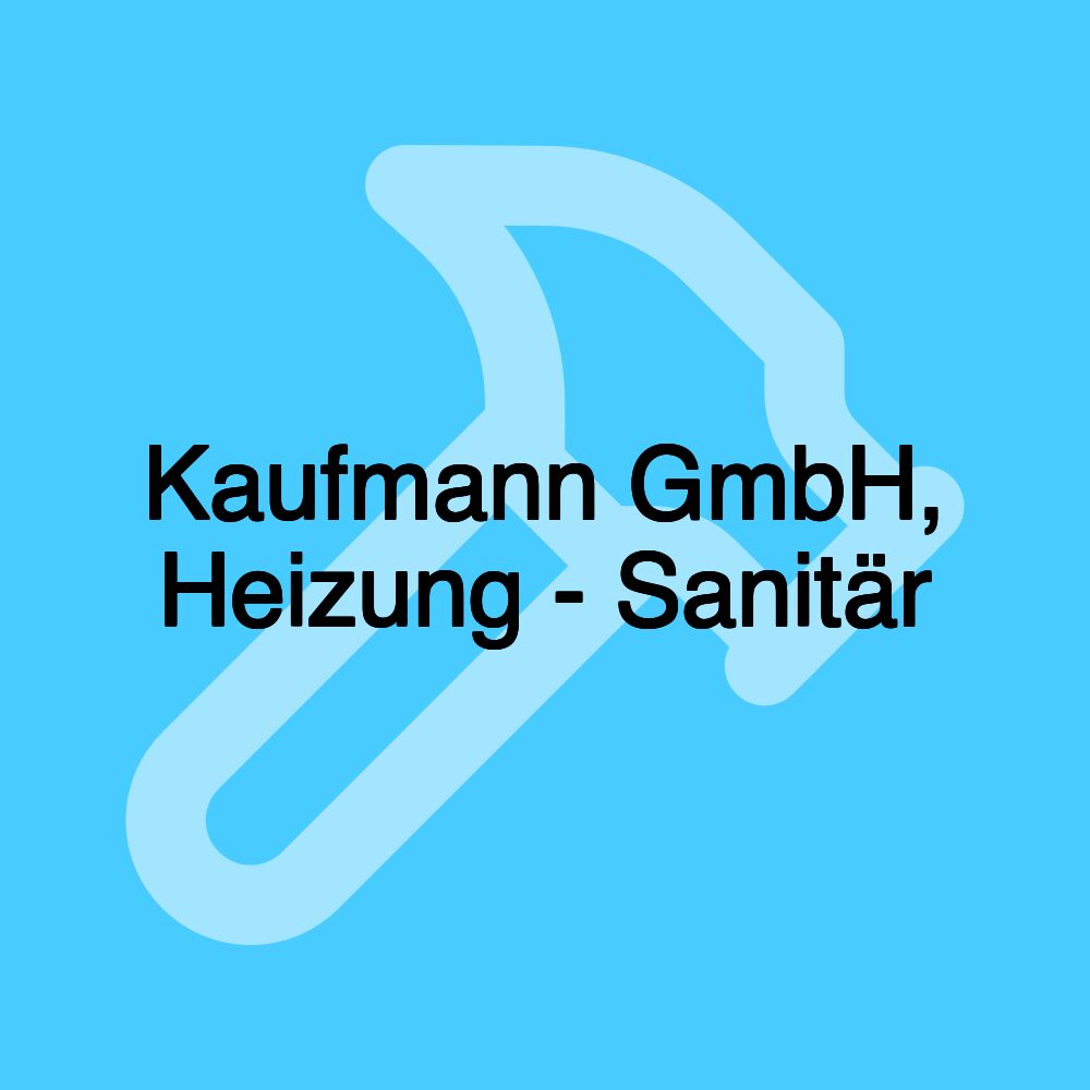 Kaufmann GmbH, Heizung - Sanitär