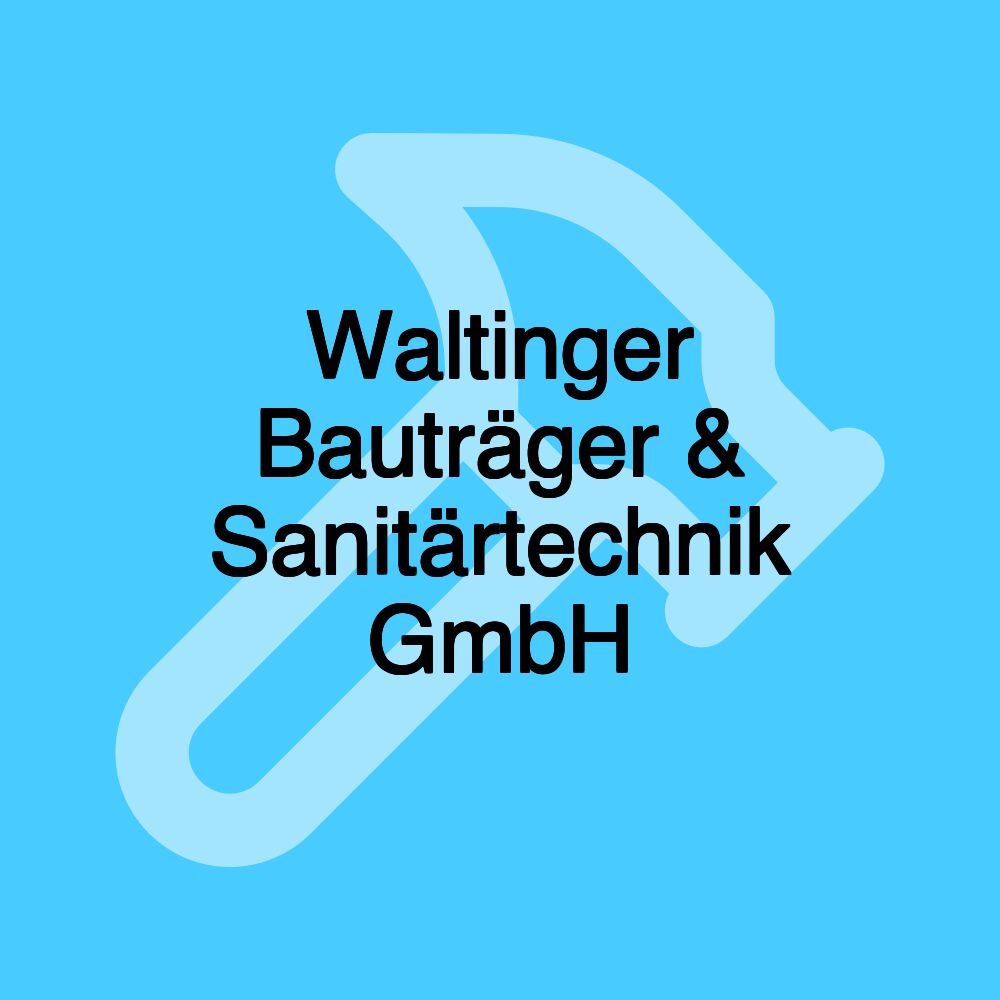 Waltinger Bauträger & Sanitärtechnik GmbH