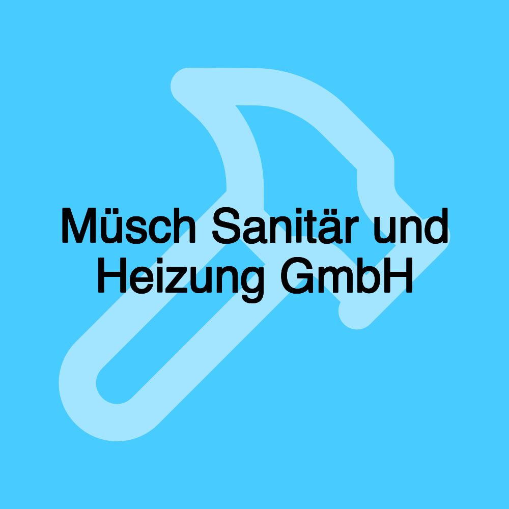 Müsch Sanitär und Heizung GmbH