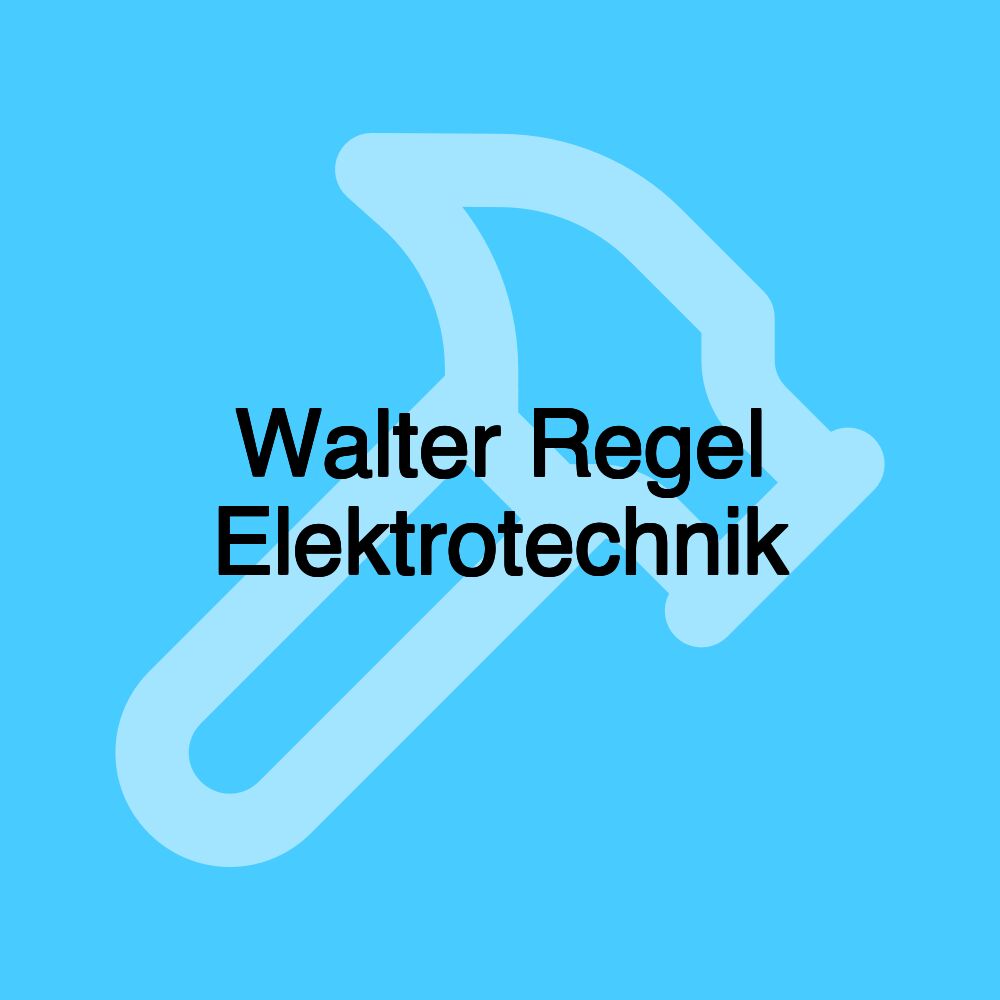 Walter Regel Elektrotechnik