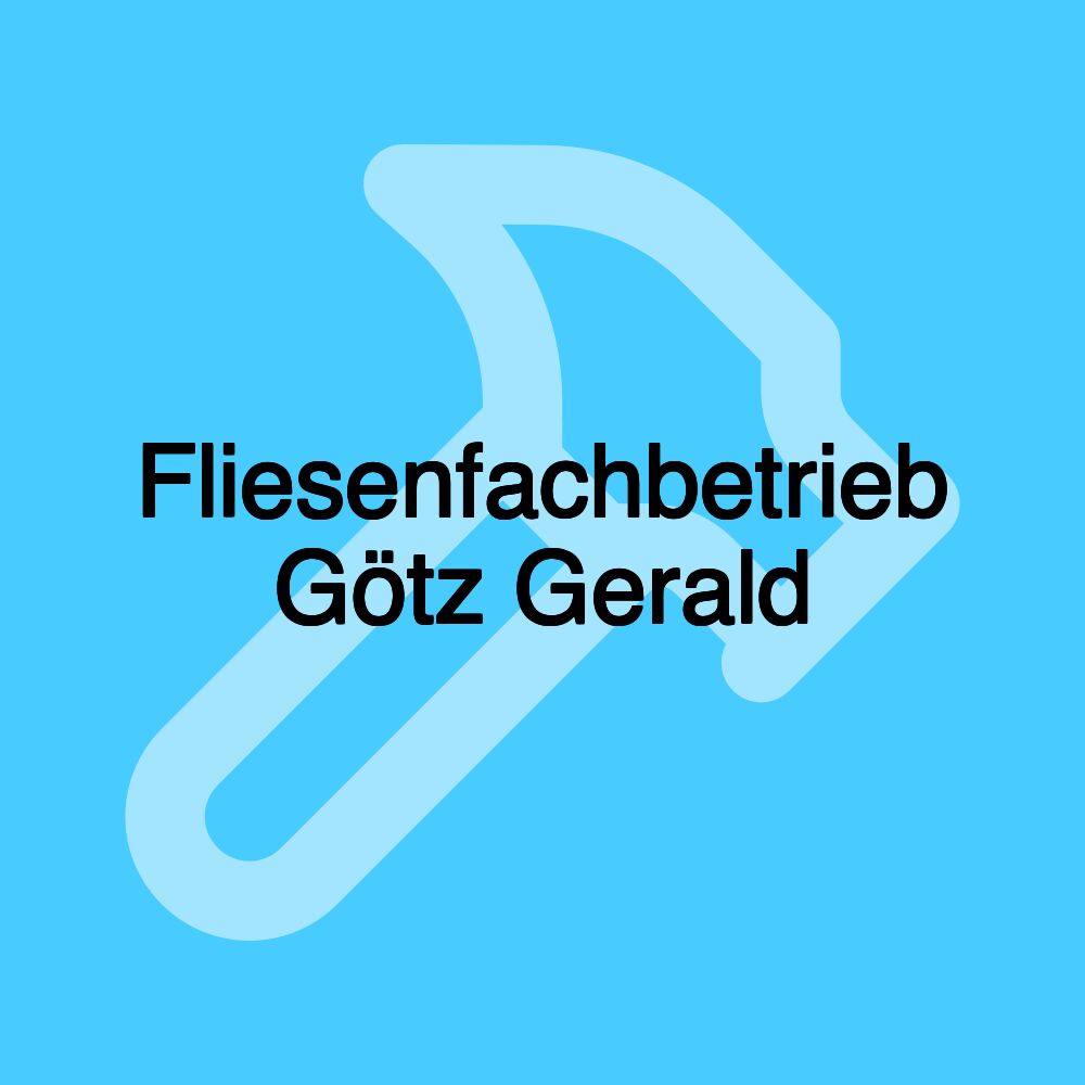 Fliesenfachbetrieb Götz Gerald