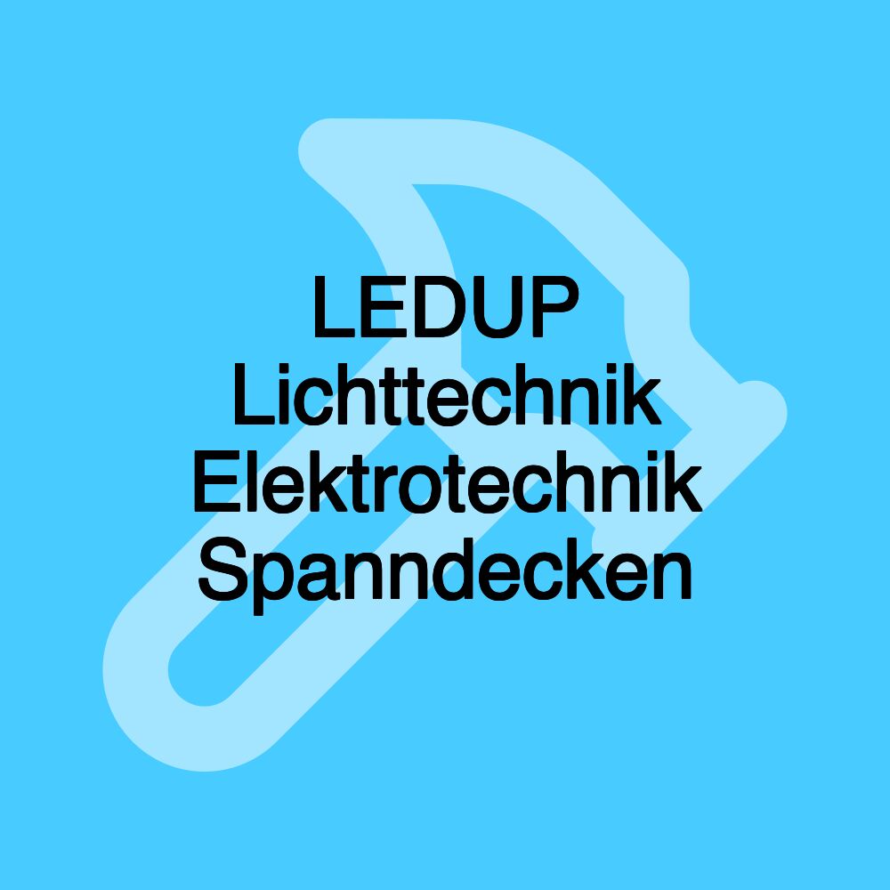 LEDUP Lichttechnik Elektrotechnik Spanndecken