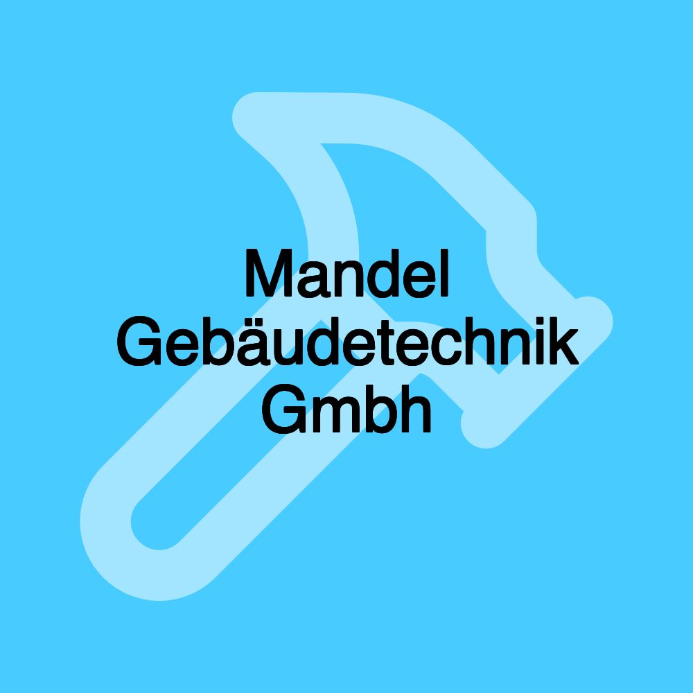 Mandel Gebäudetechnik Gmbh