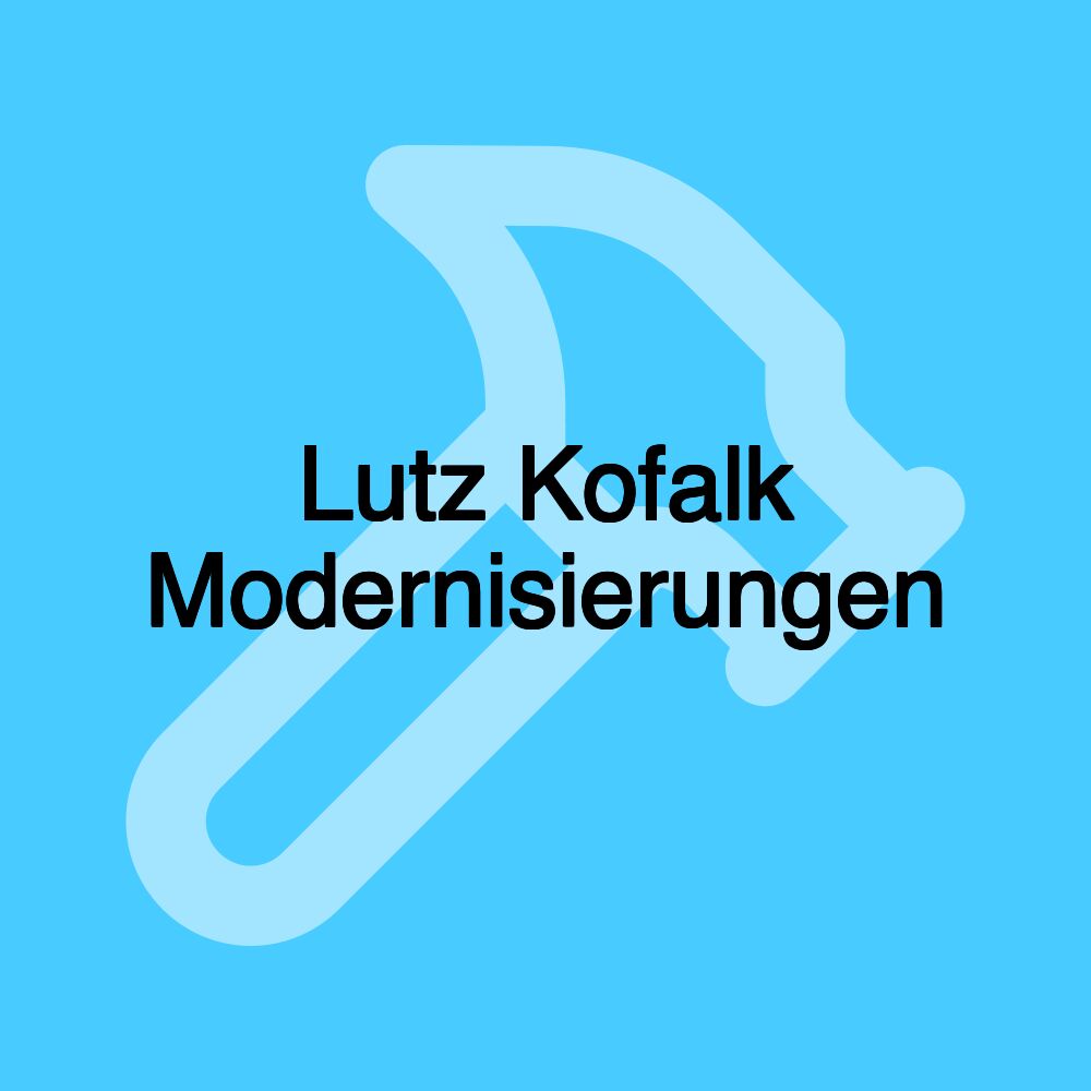 Lutz Kofalk Modernisierungen