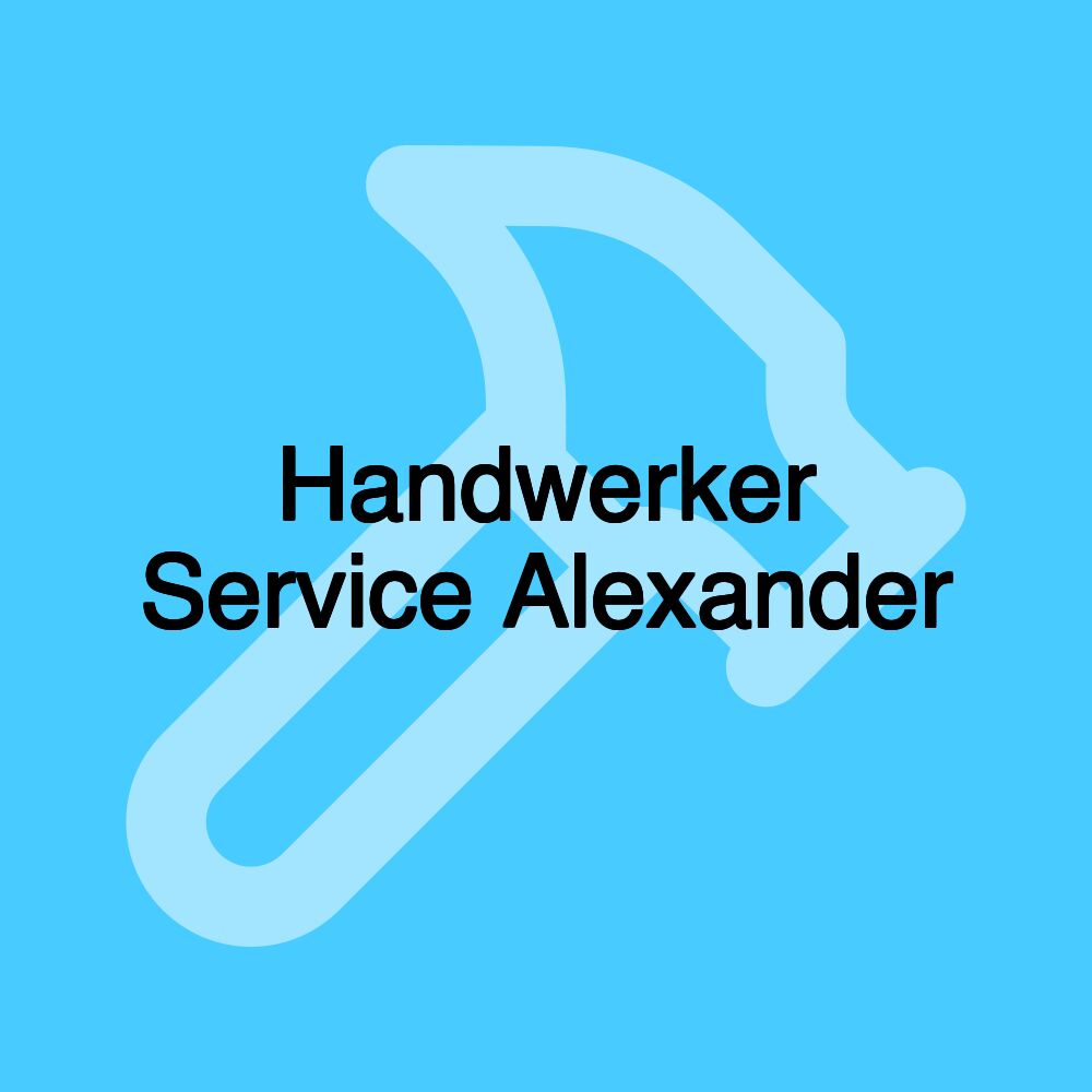 Handwerker Service Alexander