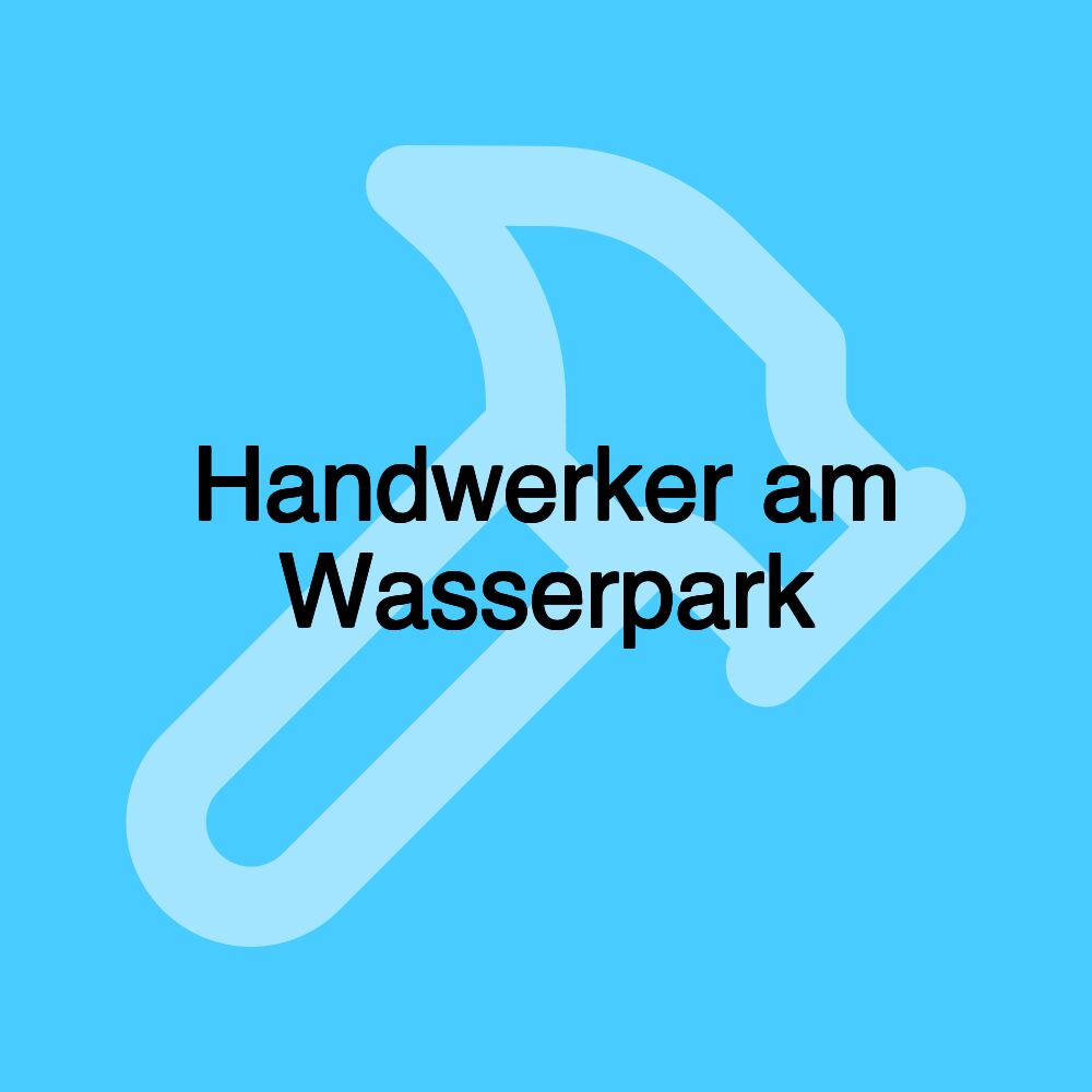 Handwerker am Wasserpark