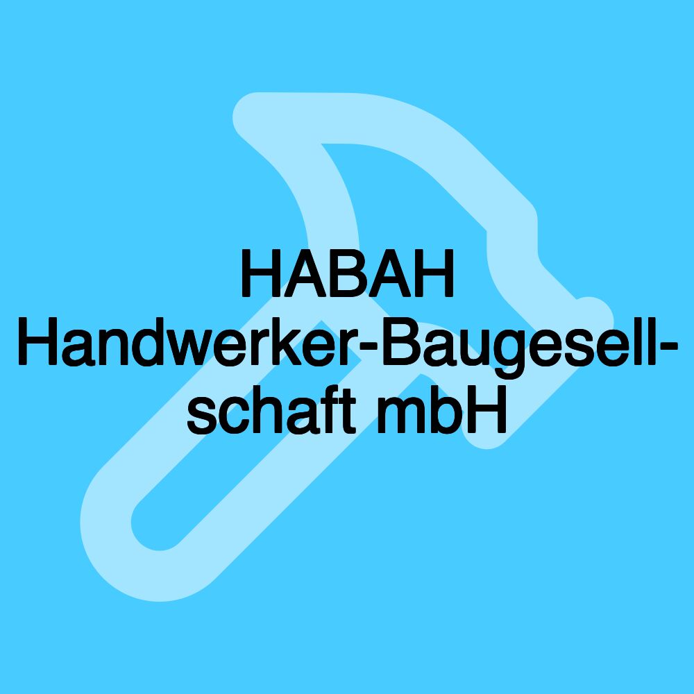 HABAH Handwerker-Baugesell- schaft mbH