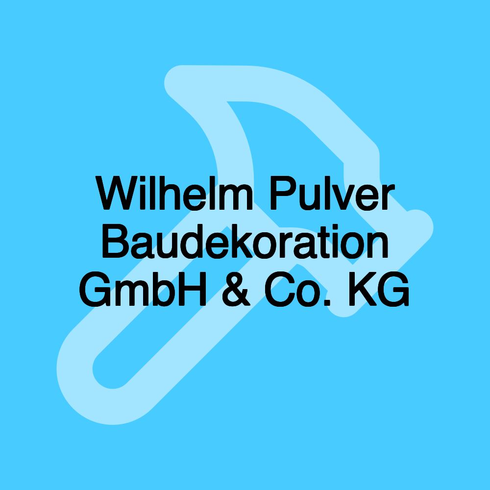 Wilhelm Pulver Baudekoration GmbH & Co. KG