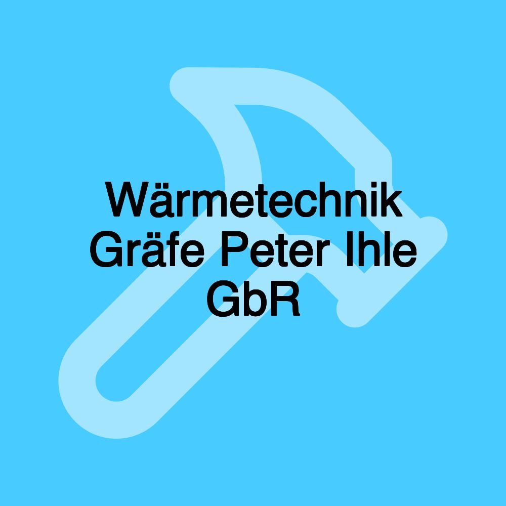 Wärmetechnik Gräfe Peter Ihle GbR