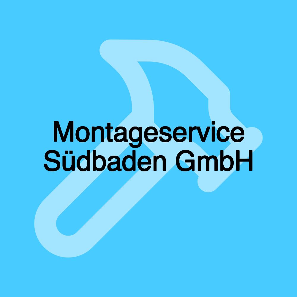 Montageservice Südbaden GmbH