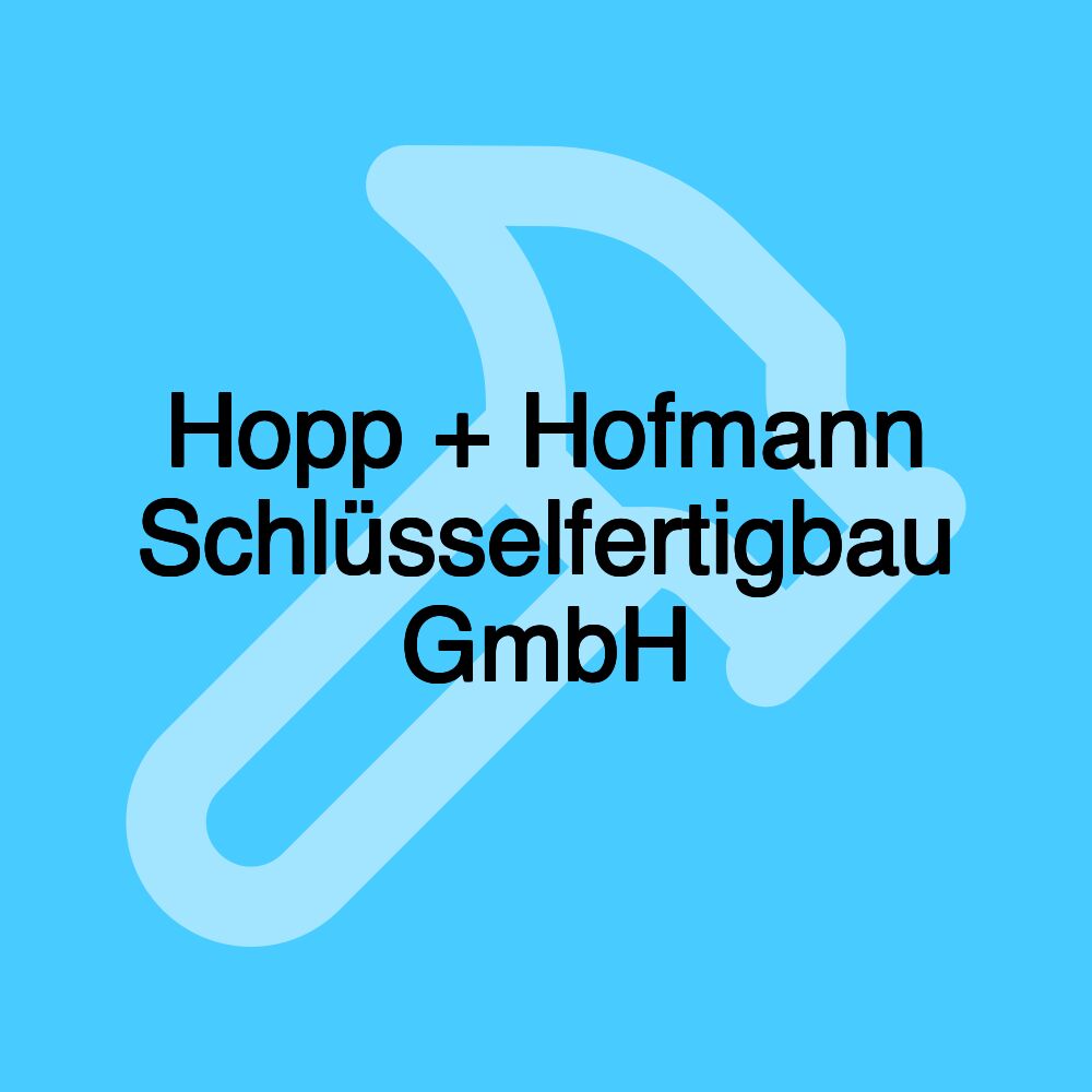 Hopp + Hofmann Schlüsselfertigbau GmbH