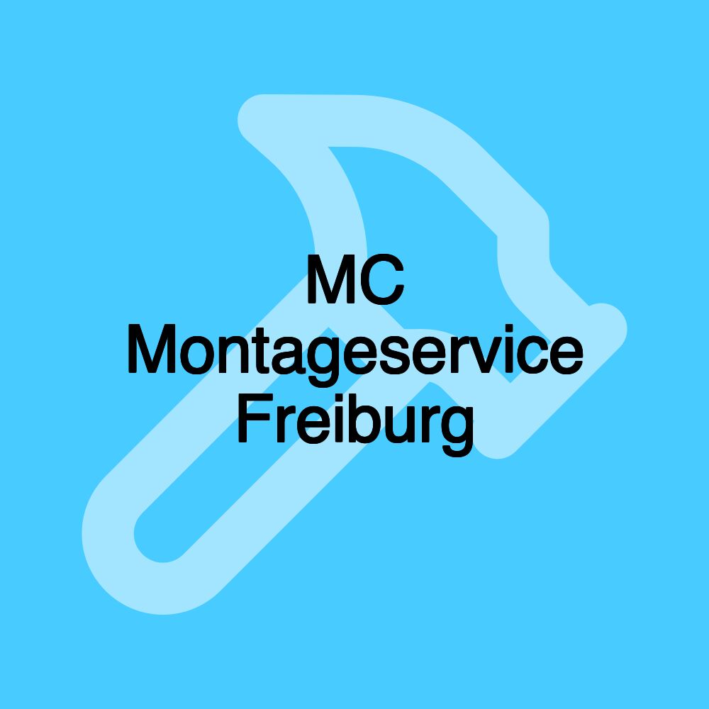 MC Montageservice Freiburg