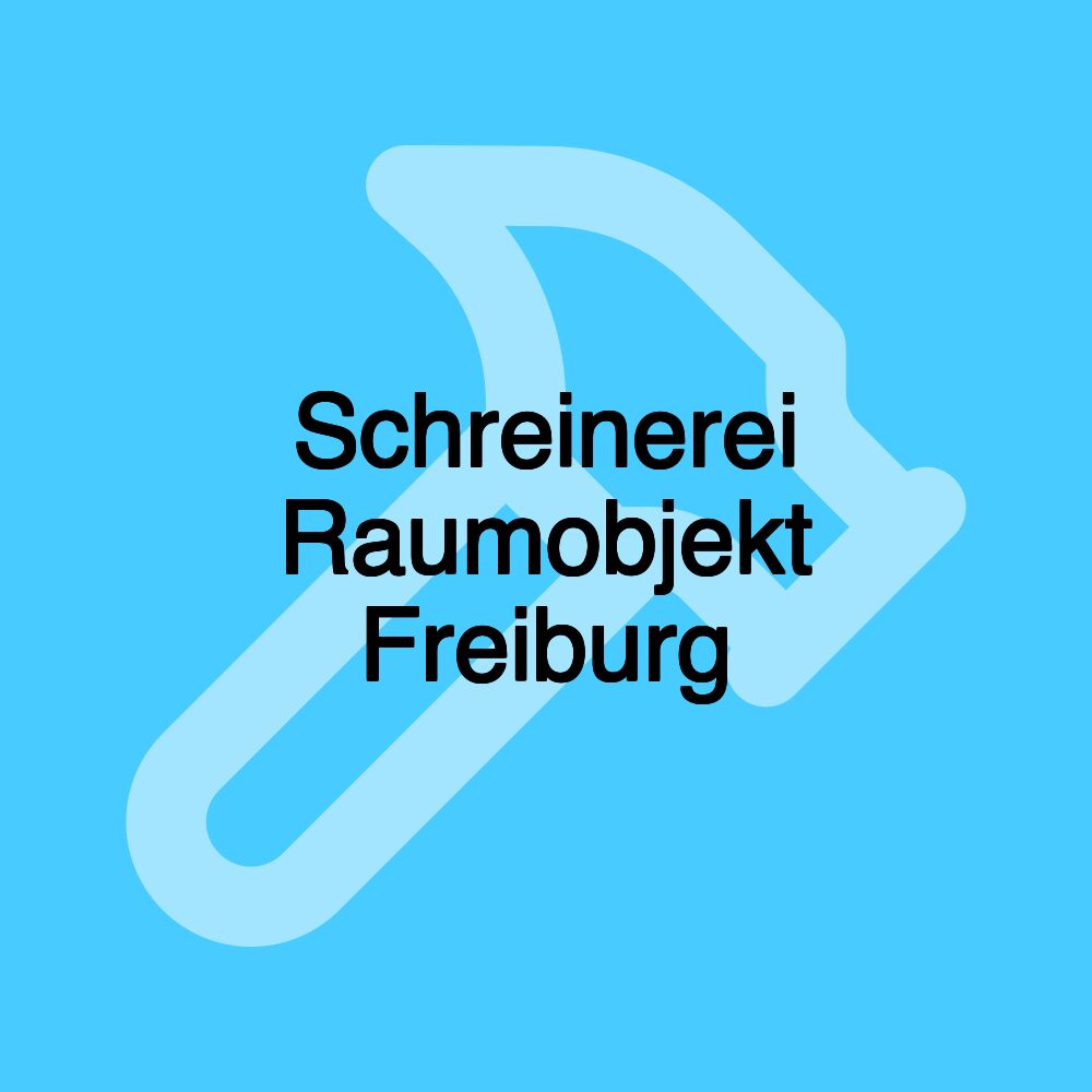 Schreinerei Raumobjekt Freiburg