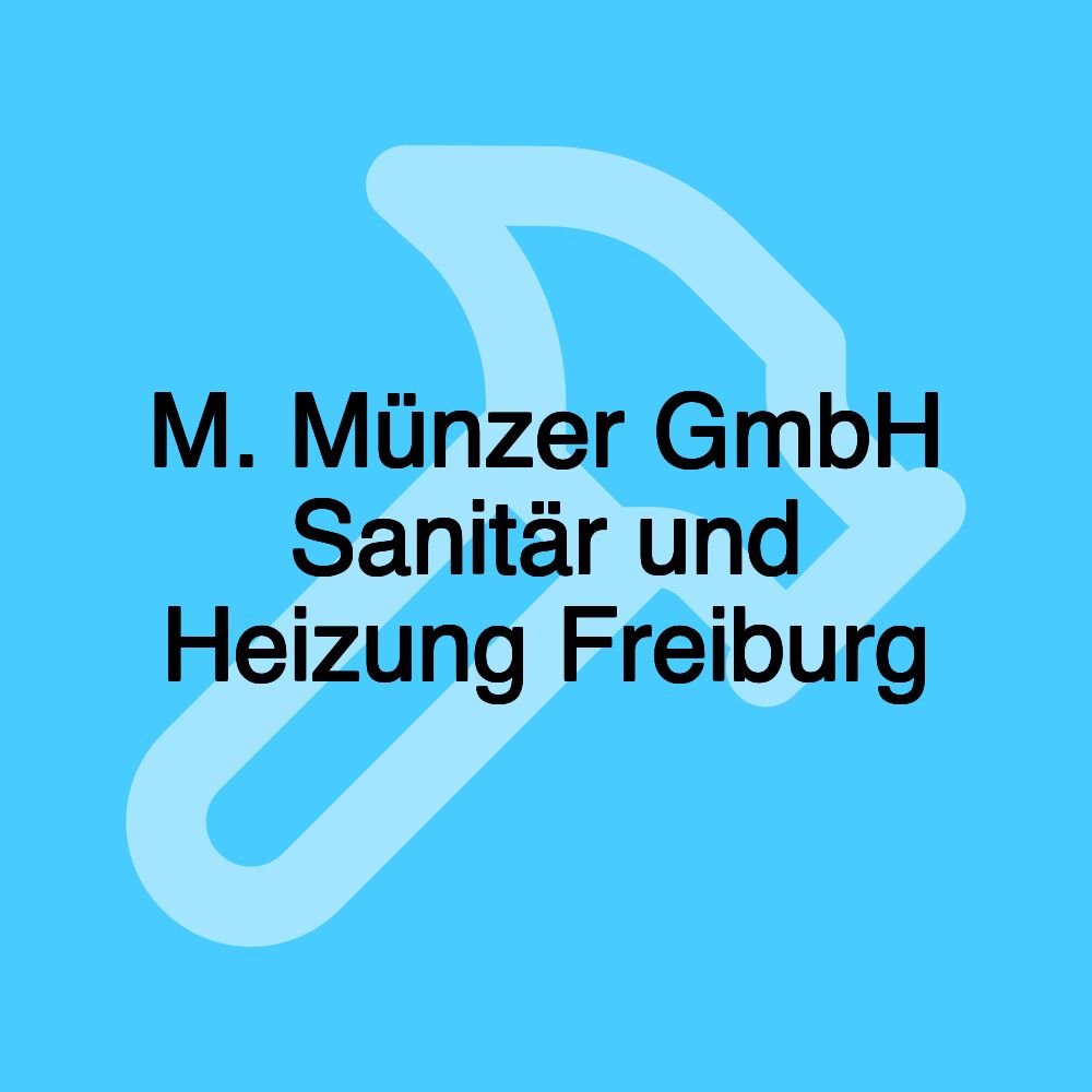 M. Münzer GmbH Sanitär und Heizung Freiburg