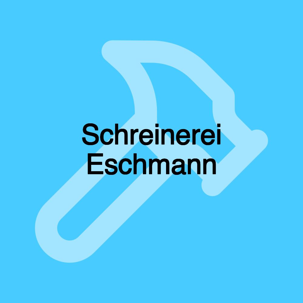 Schreinerei Eschmann