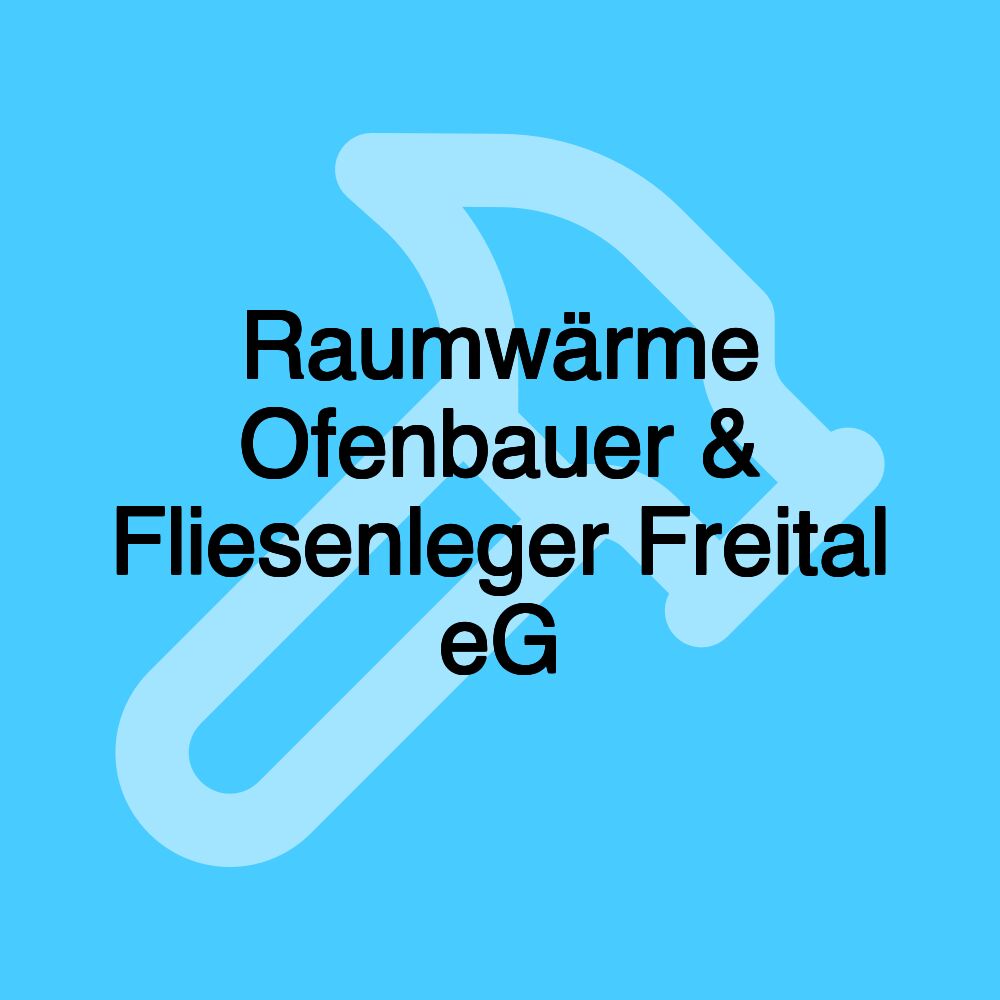 Raumwärme Ofenbauer & Fliesenleger Freital eG