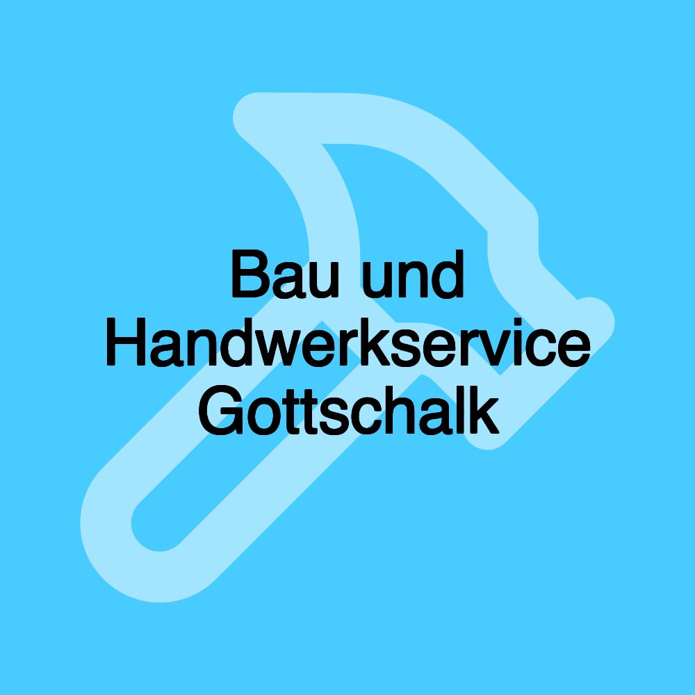 Bau und Handwerkservice Gottschalk