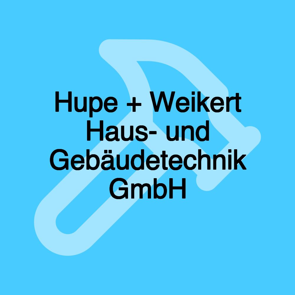 Hupe + Weikert Haus- und Gebäudetechnik GmbH