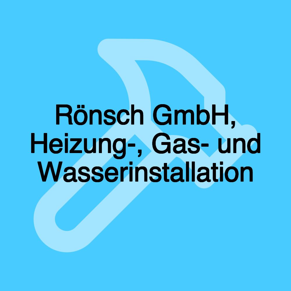 Rönsch GmbH, Heizung-, Gas- und Wasserinstallation