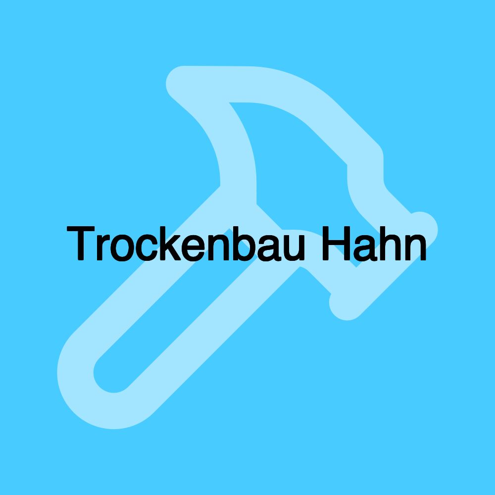 Trockenbau Hahn