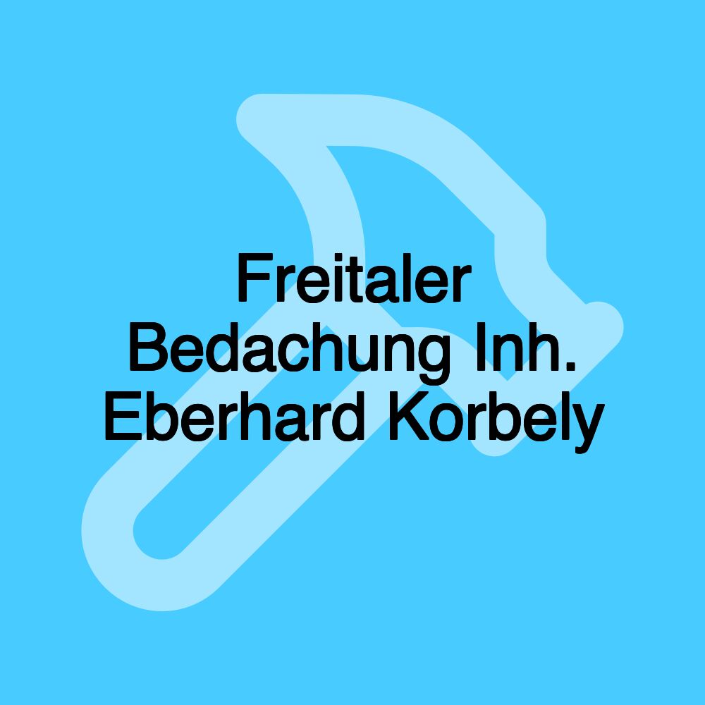 Freitaler Bedachung Inh. Eberhard Korbely