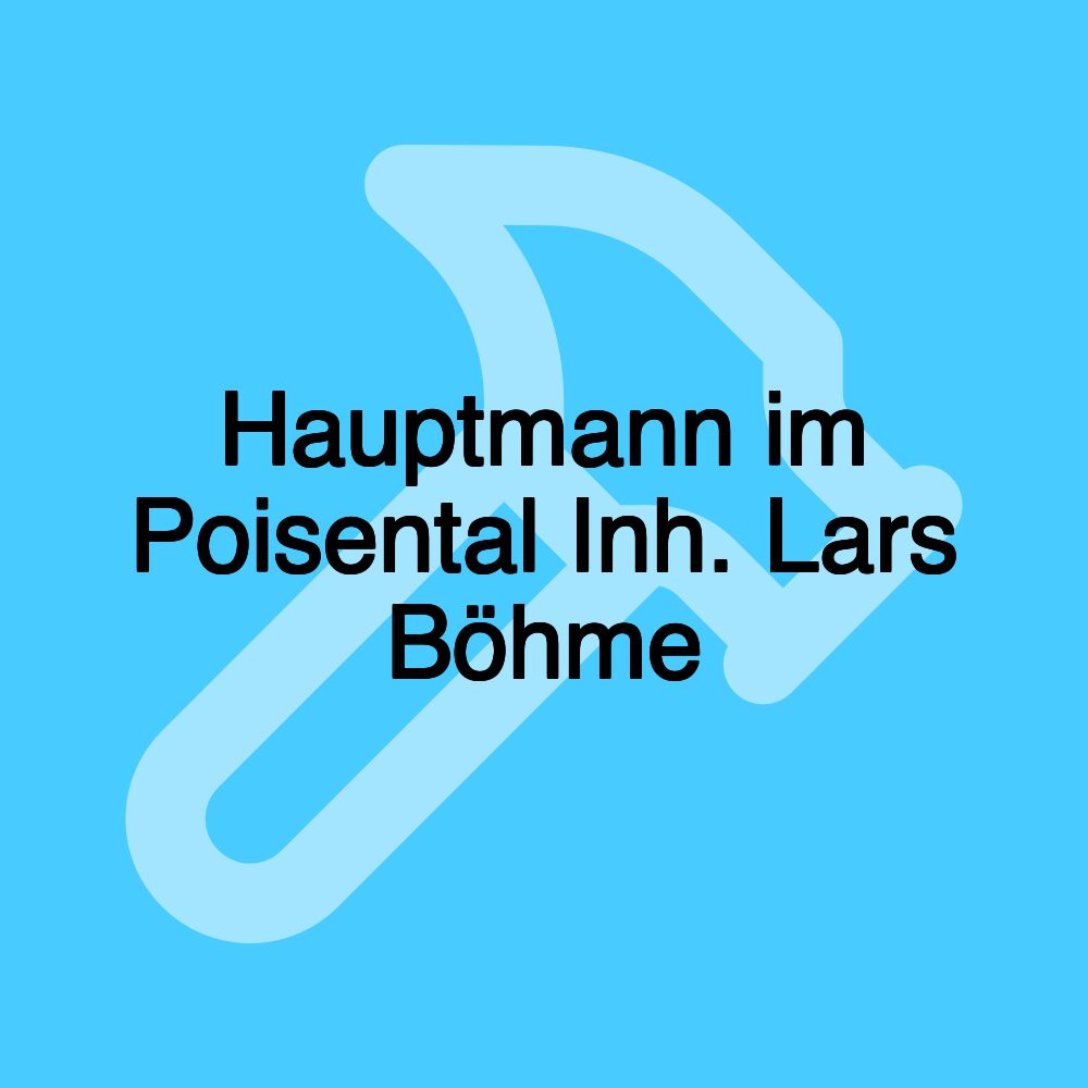 Hauptmann im Poisental Inh. Lars Böhme