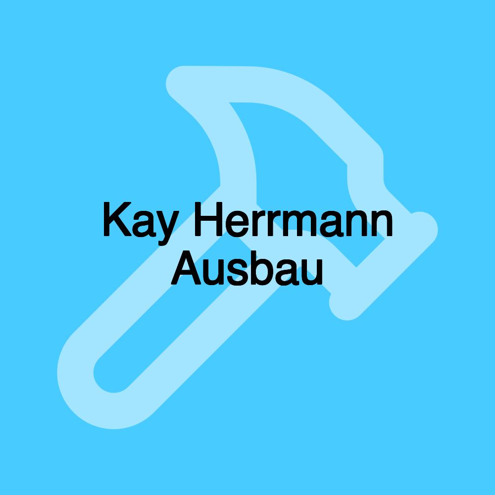 Kay Herrmann Ausbau