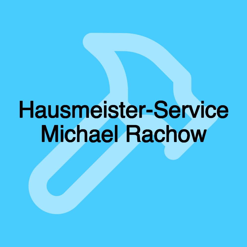 Hausmeister-Service Michael Rachow