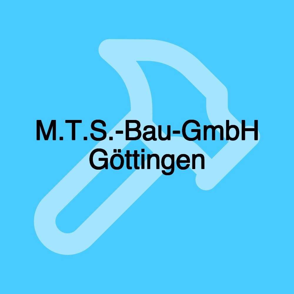 M.T.S.-Bau-GmbH Göttingen