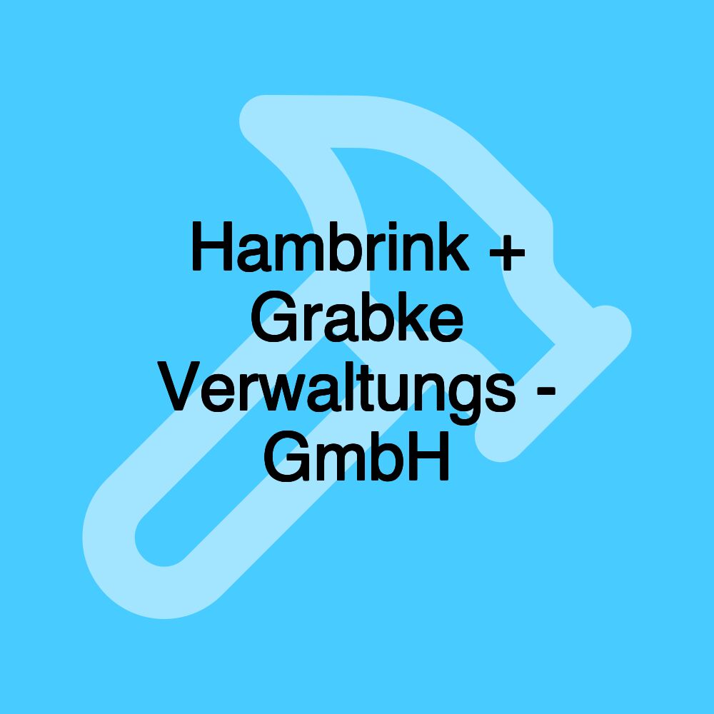 Hambrink + Grabke Verwaltungs - GmbH